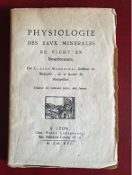 Rare Physiologie Des Eaux Minérales De Vichy En Bourbonnois (réédition 1921). - Bourbonnais