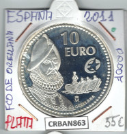 CRBAN863 MONEDA ESPAÑA 10 EURO FRANCISCO DE ORELLANA PLATA PROOF 2011 - Espagne