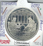 CRBAN864 MONEDA ESPAÑA 10 EURO III CENTENARIO DE LA BIBLIOTECA NACIONAL PLATA PROOF 2012 - Spanje