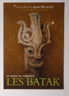 NORD SUMATRA - LES BATAK - Région Lac Toba / Culture - Ornement Architecture Genre Tete -carte Publicitaire Musée Branly - Asie