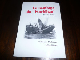 BRETAGNE GUILLAUME MOINGEON LE NAUFRAGE DU MORBIHAN HISTOIRES MARINES ENVOI AUTOGRAPHE 1999 - Bretagne