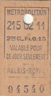 1902 Ticket / Billet Métro Paris. PALAIS-ROYAL 215 02 11 2e Classe. Type Encadré 0,15 C. - Europe
