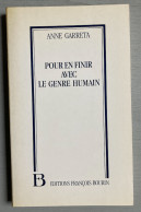 Anne Garreta : Pour En Finir Avec Le Genre Humain  (Ed. François Bourin-1987-160 Pages) - Soziologie