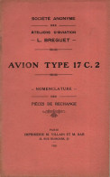 NOTICE ATELIERS AVIATION BREGUET AVION TYPE 17 C. 2 NOMENCLATURE PIECES DE RECHANGE  1920 - Avión