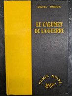 Le Calumet De La Guerre David Dodge 1953 +++ BON ETAT+++ - Série Noire