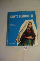 C58 Livre Sainte Bernadette De Saint Pierre Marie Casterman 1956 - Casterman