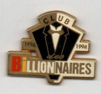 Pin's Club Des Billionnaires 1992-1994 - Andere & Zonder Classificatie