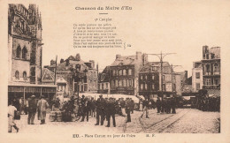 FRANCE - Une Chanson Du Maire D'Eu - Place Carnot Un Jour De Foire - Animé - Paroles - Carte Postale Ancienne - Eu