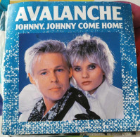 Avalanche – Johnny, Johnny Come Home- 45T - Dance, Techno En House