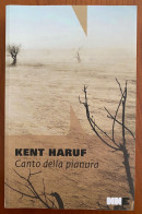 CANTO DELLA PIANURA Di Kent Haruf - Andere & Zonder Classificatie