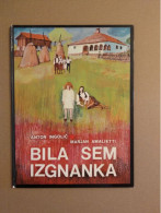 Slovenščina Knjiga: Otroška BILA SEM IZGNANKA (Anton Ingolič, Marjan Amalietti) - Langues Slaves