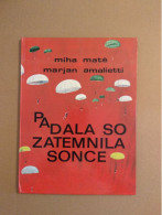 Slovenščina Knjiga: Otroška PADALA SO ZATEMNILA SONCE (Miha Mate, Marjan Amalietti) - Slawische Sprachen