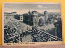 (T1) TORINO - PIAZZA CASTELLO E PALAZZO MADAMA - NON VIAGGIATA - Piazze