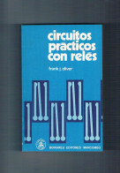 Circuitos Practicos Con Reles Frank J Oliver Marcombo 1973 - Andere & Zonder Classificatie