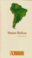 Simón Bolívar, El Libertador - Demetrio Ramos - Biografías