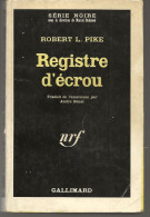 SÉRIE NOIRE N°1033 "Registre D'écrou" De Robert L. Pike, 1ère édition Française 1966 (voir Description) - Série Noire