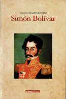 Simón Bolívar - Nelson Martínez Díaz - Biografías