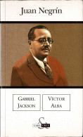 Juan Negrín - Gabriel Jackson, Víctor Alba - Biographies