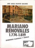 Mariano Renovales 1774-1819. Efemérides Gloriosas Y Crueles (firmado) - José Angel Richter Sanjines - Biographies