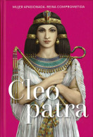 Cleopatra. Mujer Apasionada. Reina Comprometida - Ariadna Castellarnau Arfelis - Biografieën