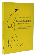 Fermín Sánchez (Pepe Montaña). Semblanza Y Guía Periodística Del último Romántico Del Deporte - Raúl Gómez Samp - Biografías