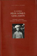 El General Félix Gómez-Guillamón - Luis Utrilla Navarro - Biographies