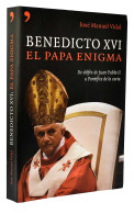 Benedicto XVI. El Papa Enigma - José Manuel Vidal - Biographies