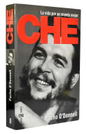 Che. La Vida Por Un Mundo Mejor - Pacho O'Donnell - Biographies