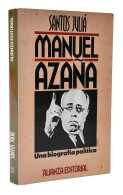 Manuel Azaña. Una Biografía Política - Santos Juliá - Biographies