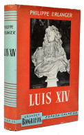 Luis XIV - Philippe Erlanger - Biographies