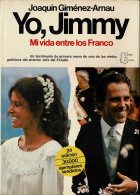 Yo, Jimmy. Mi Vida Entre Los Franco - Joaquín Giménez-Arnau - Biographies