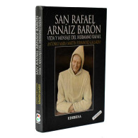 San Rafael Arnáiz Barón. Vida Y Mensaje Del Hermano Rafael - Antonio María Martín Fernández-Gallardo - Biografieën