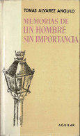 Memorias De Un Hombre Sin Importancia (1878-1961) - Tomás Alvarez Angulo - Biografieën