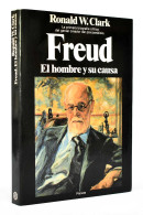 Freud. El Hombre Y Su Causa - Ronald W. Clark - Biografieën