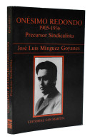 Onésimo Redondo 1905-1936. Precursor Sindicalista - José Luis Mínguez Goyanes - Biographies