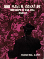 Don Manuel González. Semblanza De Una Vida Ejemplar - Francisco Rubia De Lagos - Biografieën