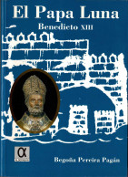 El Papa Luna. Benedicto XIII - Begoña Pereira Pagán - Biografieën