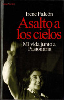 Asalto A Los Cielos. Mi Vida Junto A La Pasionaria - Irene Falcón - Biographies