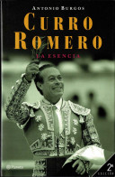 Curro Romero. La Esencia - Antonio Burgos - Biografías