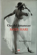 Ojo Del Amanecer. Mata Hari - Richard Skinner - Biografías