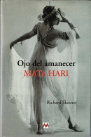 Ojo Del Amanecer. Mata Hari - Richard Skinner - Biografieën