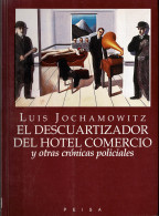 El Descuartizador Del Hotel Comercio Y Otras Crónicas Policiales - Luis Jochamowitz - Biographies