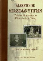 Alberto Mersseman Y Titren (Primer Historiador De Alhaurín De La Torre) - Carlos San Millán Y Gallarín - Biographies