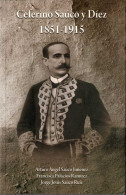 Ceferino Saúco Y Díez 1851-1915 - Arturo Angel Saúco, Francisca Palacios Y Jorge Jesús Saúco - Biografieën
