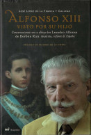 Alfonso XIII Visto Por Su Hijo - José López De La Franca Y Gallego - Biographies