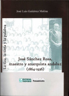 José Sánchez Rosa, Maestro Y Anarquista Andaluz (1864-1936) - José Luis Gutiérrez Molina - Biographies