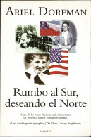 Rumbo Al Sur, Deseando El Norte - Ariel Dorfman - Biografie