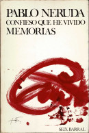 Confieso Que He Vivido. Memorias - Pablo Neruda - Biographies