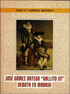 José Gómez Ortega «Gallito III» Debuta En Madrid (dedicado) - José María Moreno Bermejo - Biographies