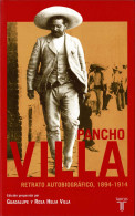 Pancho Villa. Retrato Autobiográfico, 1894-1914 - Guadalupe Y Rosa Helia Villa - Biografie